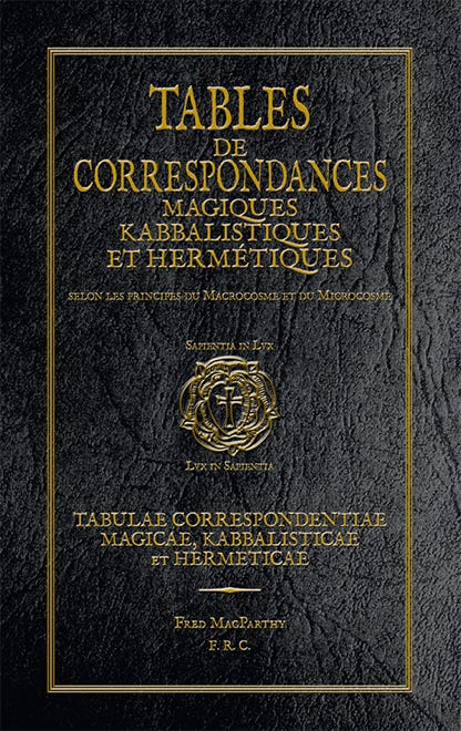 Tables de  Correspondances  Magiques, Kabbalistiques  et Hermétiques selon les principes du Macrocosme et du Microcosme